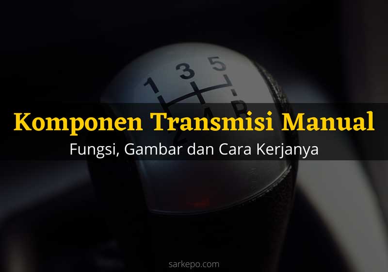 komponen transmisi manual