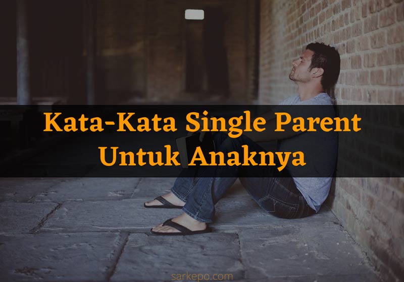 kata kata single parent untuk anaknya